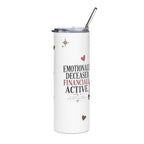 Emotionally Deceased Financially Active 20oz Tumbler