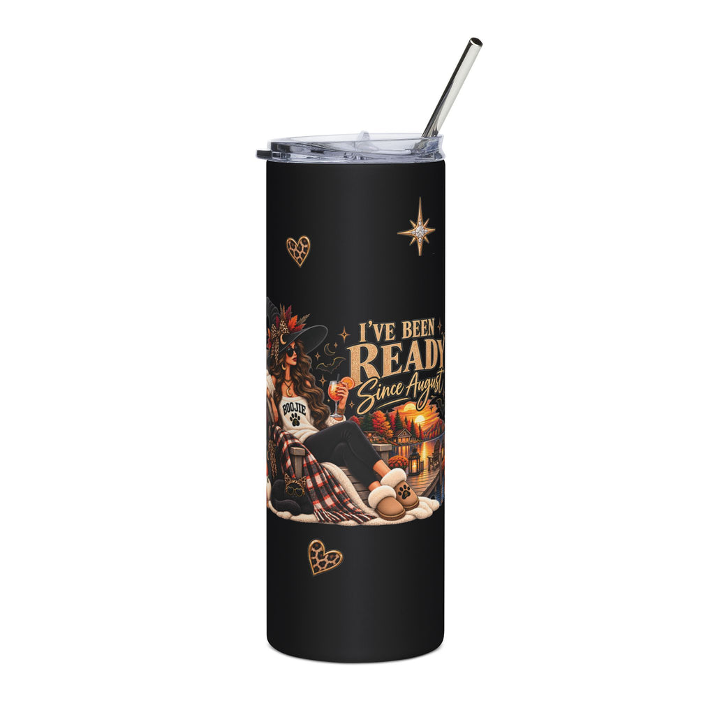 I've Been Ready Since August 20oz Tumbler, Spooky Season Tumbler, Halloween Witch Tumbler
