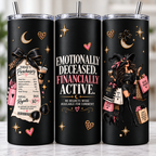 Emotionally Deceased Financially Active 20oz Tumbler